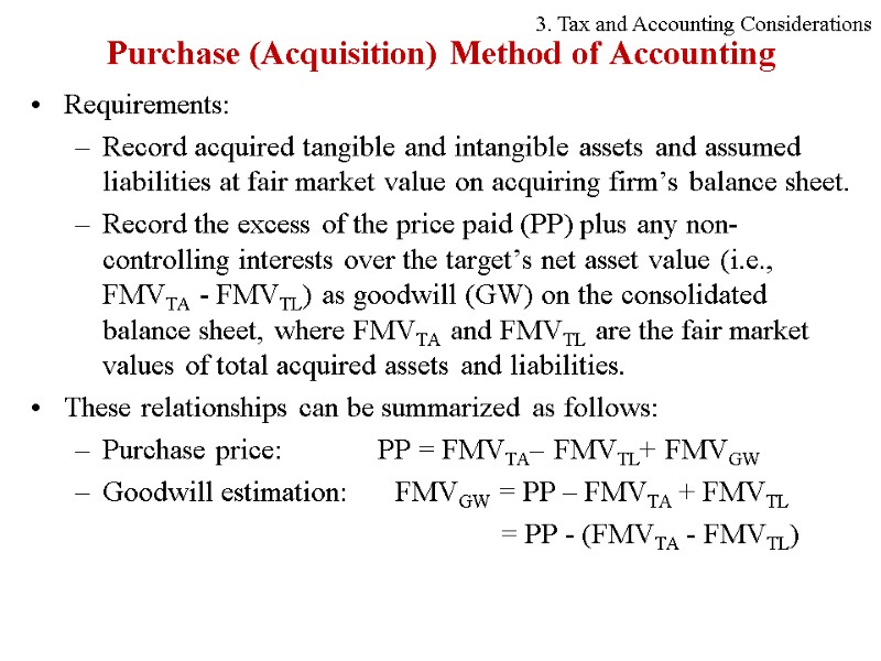 Purchase (Acquisition) Method of Accounting Requirements: Record acquired tangible and intangible assets and assumed